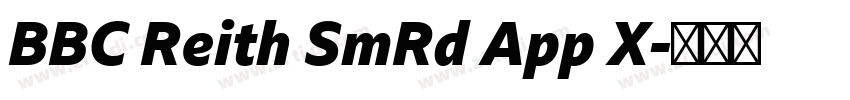 BBC Reith SmRd App X字体转换